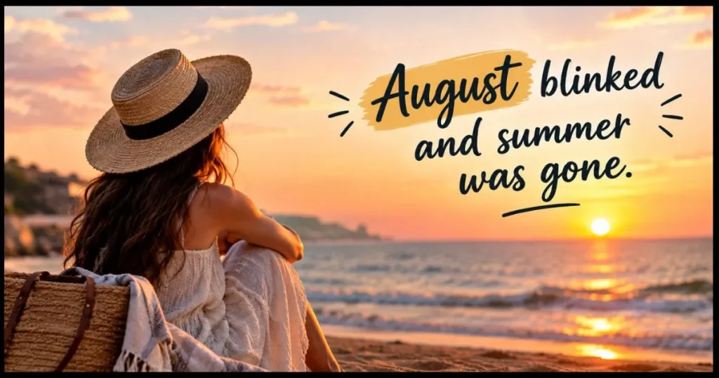 end-of-august-quotes-about-summer-slipping-away